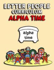 Letter People - Alpha Time Teachers Curriculum 