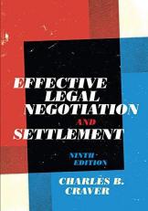 Effective Legal Negotiation and Settlement 9th