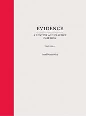 Evidence : A Context and Practice Casebook 3rd