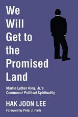 We Will Get to the Promised Land : Martin Luther King, Jr. 's Communal-Political Spirituality 