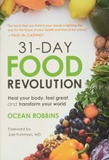 31-Day Food Revolution : Heal Your Body, Feel Great, and Transform Your World 