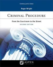 Criminal Procedure : From the Courtroom to the Street 2nd