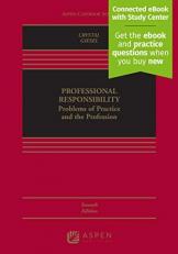 Professional Responsibility : Problems of Practice and the Profession 7th
