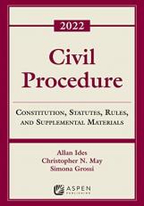 Civil Procedure : Constitution, Statutes, Rules, and Supplemental Materials 2022 