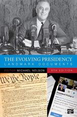 The Evolving Presidency : Landmark Documents 6th