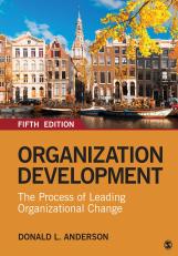 Organization Development: The Process of Leading Organizational Change 5th
