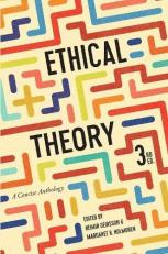 Ethical Theory : A Concise Anthology 3rd