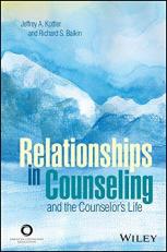 Relationships in Counseling--And the Counselor's Life 