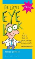 The Little Eye Book : A Pupil's Guide to Understanding Ophthalmology 2nd