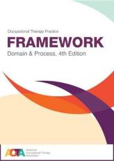 Occupational Therapy Practice Framework : Domain & Process 4th