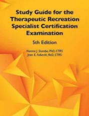 Study Guide for the Therapeutic Recreation Specialist Certification Examination, 5th Ed.