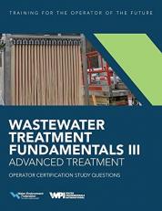 Wastewater Treatment Fundamentals III- Advanced Treatment Operator Certification Study Questions 
