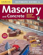 Ultimate Guide: Masonry and Concrete, 3rd Edition : Design, Build, Maintain