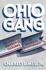The Ohio Gang : The World of Warren G. Harding - An Historical Entertainment 