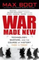 War Made New : Technology, Warfare, and the Course of History, 1500 to Today 