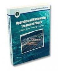 Operation of Wastewater Treatment Plants, Volume 1 7th