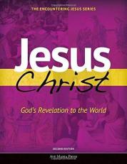 Jesus Christ : God's Revelation to the World 2nd