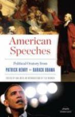 American Speeches: Political Oratory from Patrick Henry to Barack Obama : A Library of America Paperback Classic 