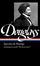 Frederick Douglass: Speeches and Writings (LOA #358) 