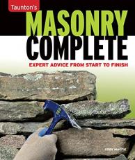 Masonry Complete : Expert Advice from Start to Finish 