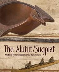 The Alutiit/Sugpiat : A Catalog of the Collections of the Kunstkamera 