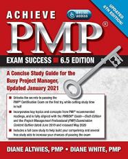 Achieve PMP Exam Success, Updated 6th Edition : A Concise Study Guide for the Busy Project Manager, Updated January 2021