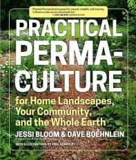 Practical Permaculture : For Home Landscapes, Your Community, and the Whole Earth 