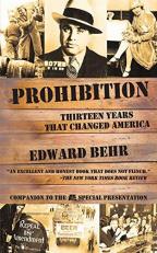 Prohibition : Thirteen Years That Changed America
