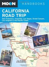 Moon California Road Trip : San Francisco, Yosemite, Las Vegas, Grand Canyon, Los Angeles and the Pacific Coast 