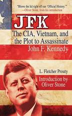 JFK : The CIA, Vietnam, and the Plot to Assassinate John F. Kennedy 2nd