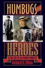 Humbugs and Heroes: A Gallery of California Pioneers 