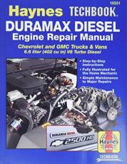 Duramax Diesel Engine Repair Manual : Chrevrolet and GMC Trucks & Vans 6. 6 Liter (402 Cu in) Turbo Diesel