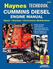 Haynes Techbook Cummins Diesel Engine Manual : Repair * Overhaul * Performance Modifications * Step-By-Step Instructions * Fully Illustrated for the Home Mechanic * Stock Repairs to Exotic Upgrades 