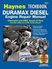Duramax Diesel Engine Repair Manual : 2001 Thru 2019 Chevrolet and GMC Trucks and Vans 6. 6 Liter (402 Cu in) V8 Turbo Diesel
