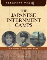 The Japanese Internment Camps : A History Perspectives Book 