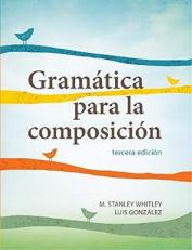 Gramática para la Composición : Tercera Edición 3rd