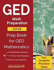 GED Math Preparation 2018 : Prep Book and Two Complete Practice Tests for GED Mathematics