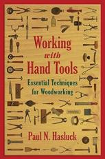 Working with Hand Tools : Essential Techniques for Woodworking 