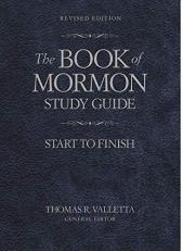 The Book of Mormon Study Guide : Start to Finish, Revised Edition 