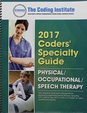 Coders' Specialty Guide 2017 : Physical /Occupational/Speech Therapy 