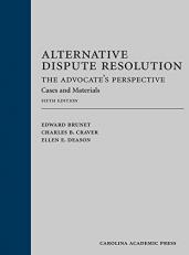 Alternative Dispute Resolution : The Advocate's Perspective: Cases and Materials 5th