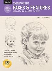 Drawing: Faces and Features : Learn to Draw Step by Step 