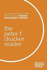 The Peter F. Drucker Reader : Selected Articles from the Father of Modern Management Thinking 