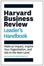 Harvard Business Review Leader's Handbook : Make an Impact, Inspire Your Organization, and Get to the Next Level 