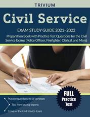Civil Service Exam Study Guide 2021-2022 : Preparation Book with Practice Test Questions for the Civil Service Exams (Police Officer, Firefighter, Clerical, and More) 