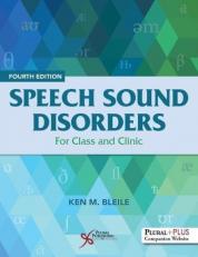 Speech Sound Disorders : From Classroom to Clinic, Fourth Edition