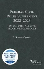 Federal Civil Rules Supplement, 2022-2023, for Use with All Civil Procedure Casebooks 