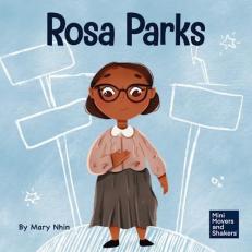 Rosa Parks : A Kid's Book about Standing up for What's Right 
