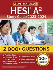 HESI A2 Study Guide 2023-2024 : 2,000+ Questions (6 Practice Tests) and Review Prep Book for the HESI Admission Assessment Exam [10th Edition]