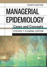 Managerial Epidemiology : Cases and Concepts 4th
